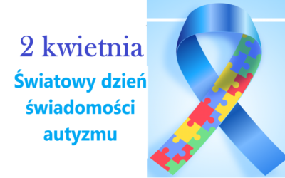 2 kwietnia to Światowy Dzień Świadomości Autyzmu