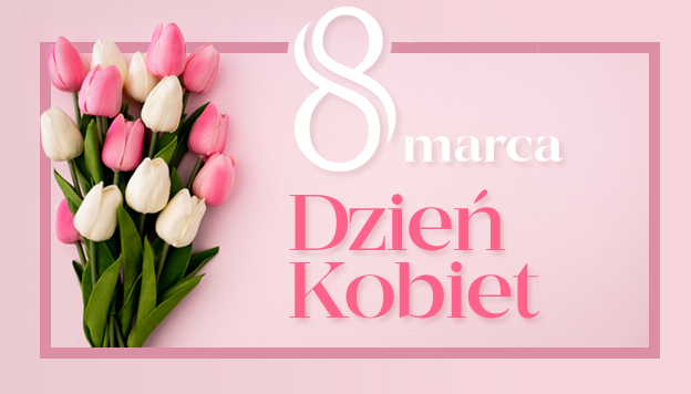 8 marca –  Dzień Kobiet