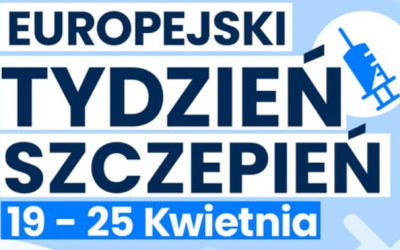 21 kwietnia – Europejski Tydzień Szczepień to inicjatywa Światowej Organizacji Zdrowia.